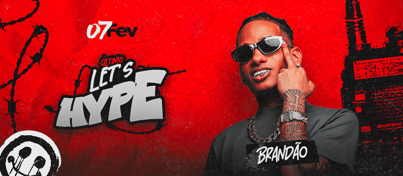 ÚLTIMO LET'S HYPE - Brandão