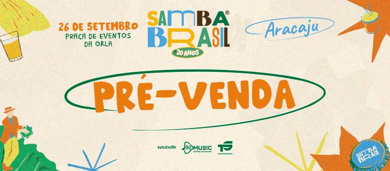 Samba Brasil Aracaju 2026 - PRÉ VENDA